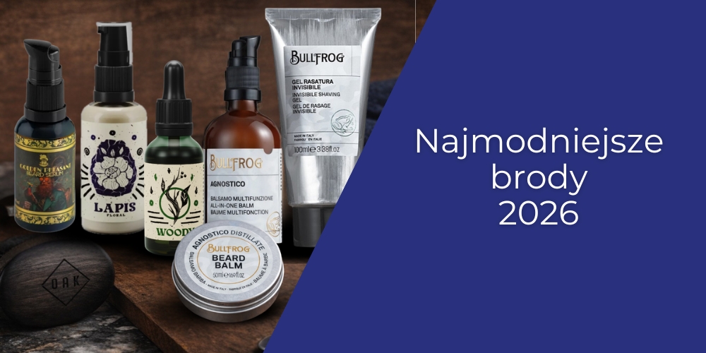 Najmodniejsze brody 2026